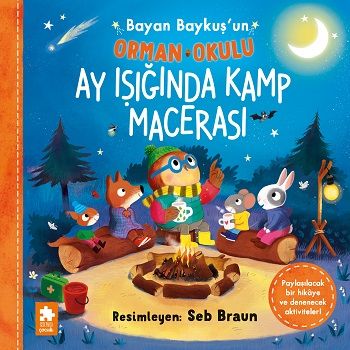 Bayan Baykuş’un Orman Okulu - Ay Işığında Kamp Macerası - Eksik Parça Yayınları Kitap