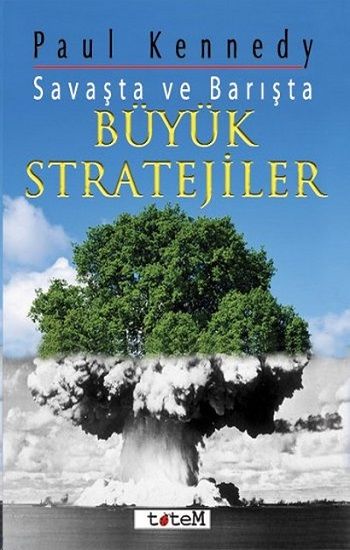 Savaşta ve Barışta Büyük Stratejiler - Totem Yayınları Kitap