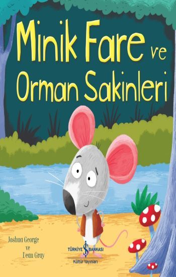 Minik Fare ve Orman Sakinleri - İş Bankası Kültür Yayınları Kitap