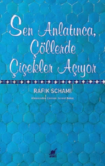 Sen Anlatınca, Çöllerde Çiçekler Açıyor - Ayrıntı Yayınları Kitap