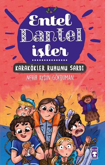 Karakökler Ruhumu Sardı - Entel Dantel İşler 3 - Timaş Çocuk Kitap