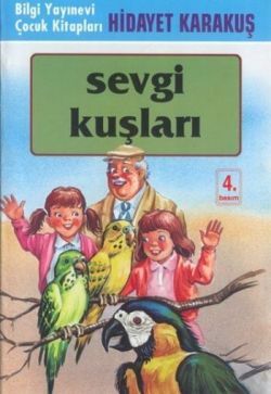 Sevgi Kuşları - Bilgi Yayınevi Çocuk Kitap