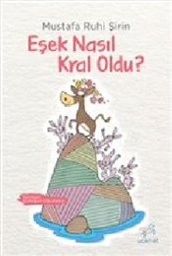 Eşek Nasıl Kral Oldu? - Uçan At Kitap