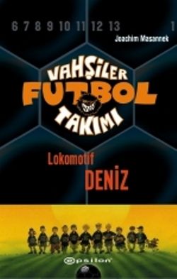 Vahşiler Futbol Takımı 5 - Lokomotif Deniz - Epsilon Yayınları Kitap