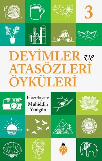 Deyimler ve Atasözleri Öyküleri - 3 - Uğurböceği Yayınları Kitap