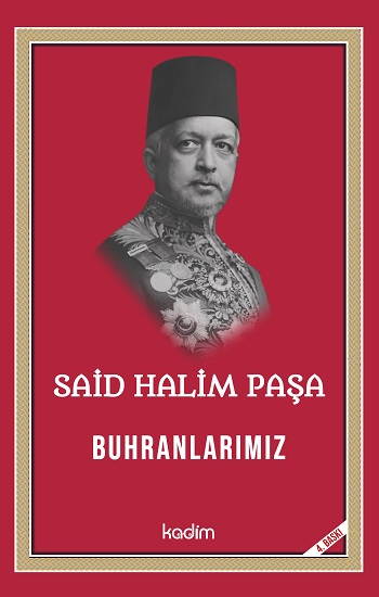 Said Halim Paşa - Buhranlarımız - Kadim Yayınları Kitap
