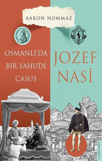 Osmanlı’da Bir Yahudi Casus Josef Nasi - Destek Yayınları Kitap