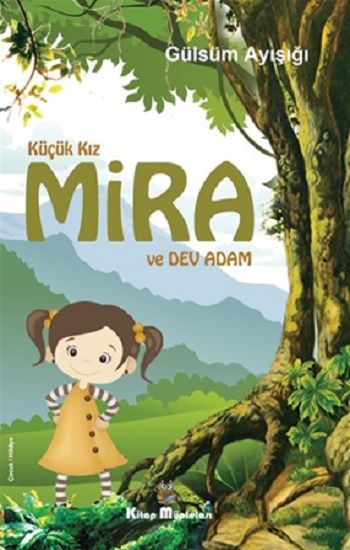 Küçük Kız Mira ve Dev Adam - Kitap Müptelası Yayınları Kitap