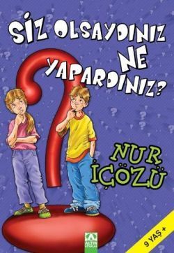 Siz Olsaydınız Ne Yapardınız? - Altın Kitaplar - Özel Ürün Kitap