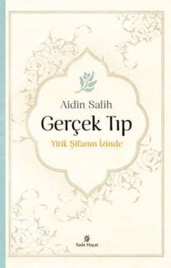 Gerçek Tıp Yitik Şifanın İzinde - Yitik Şifa Yayınları Kitap