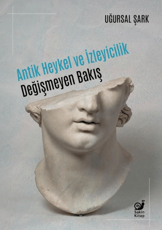 Antik Heykel ve İzleyicilik - Değişmeyen Bakış - Sakin Kitap Kitap