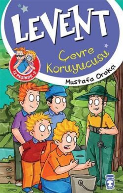 Levent İz Peşinde 2 : Çevre Koruyucusu - Timaş Çocuk Kitap