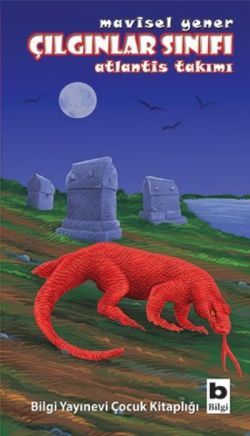 Çılgınlar Sınıfı - Atlantis TAkımı - Bilgi Yayınevi Çocuk Kitap