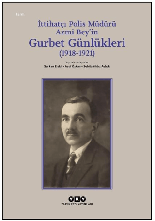 İttihatçı Polis Müdürü Azmi Bey’in Gurbet Günlükleri (1918–1921) - Yapı Kredi Yayınları Kitap