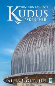 Dinlerin Başkenti Kudüs Eski Şehir - Timaş Yayınları Kitap