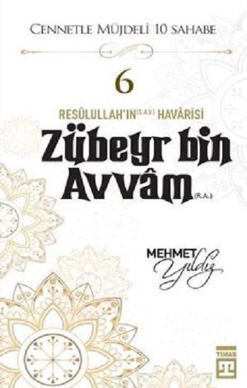 Hz.Zübeyr Bin Avvam (R.A) Cennetle Müjdeli 10 Sahabe - Timaş Yayınları Kitap