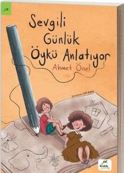 Sevgili Günlük Öykü Anlatıyor - Elma Çocuk Kitap