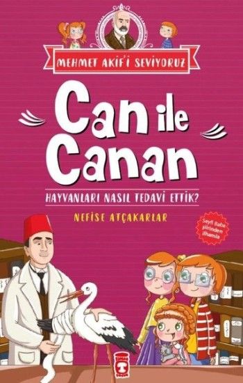 Can İle Canan Serisi 4 - Hayvanları Nasıl Tedavi Ettik? - Timaş Çocuk Kitap