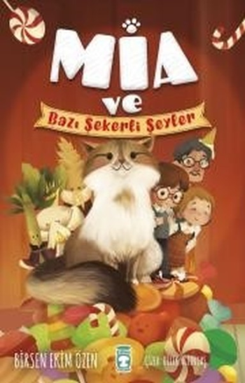 Mia ve Bazı Şekerli Şeyler - Timaş Çocuk Kitap