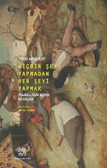 Hiçbir Şey Yapmadan Her Şeyi Yapmak - İdeal Kültür Yayıncılık Kitap