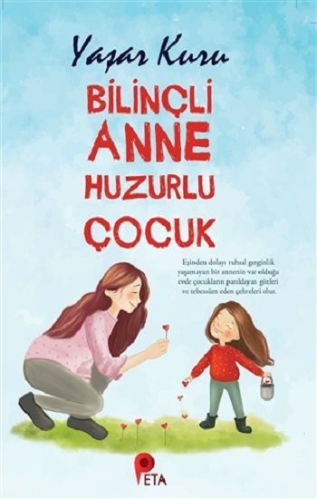 Bilinçli Anne Huzurlu Çocuk - Peta Kitap Kitap