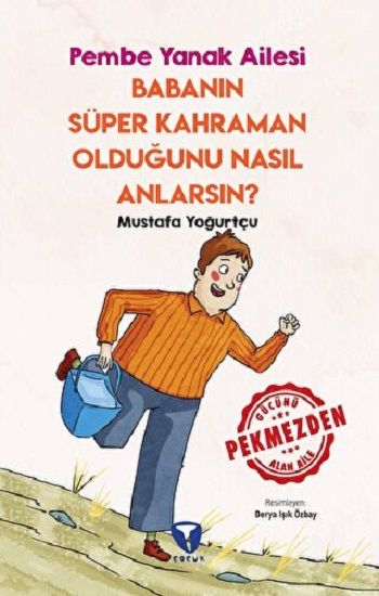 Babanın Süper Kahraman Olduğunu Nasıl Anlarsın? Pembe Yanak Ailesi - Turkuvaz Kitap Kitap