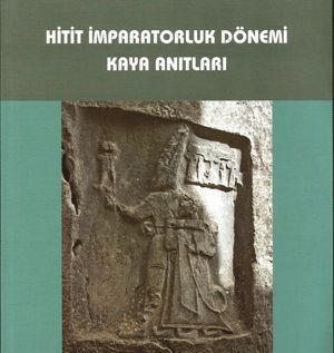 Hitit İmparatorluk Dönemi Kaya Anıtları - Bilgin Kültür Sanat Kitap