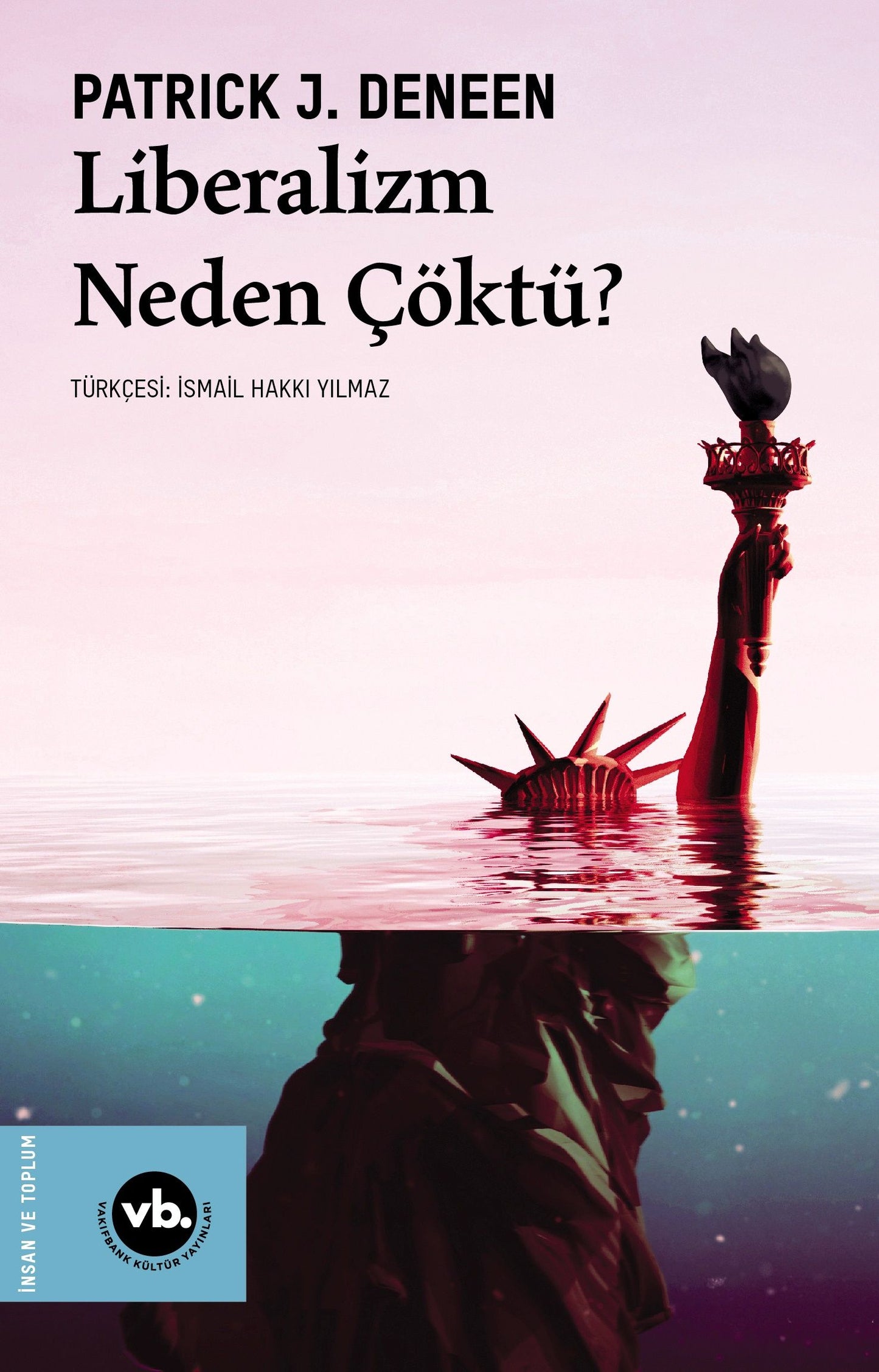 Liberalizm Neden Çöktü ? - Vakıfbank Kültür Yayınları Kitap