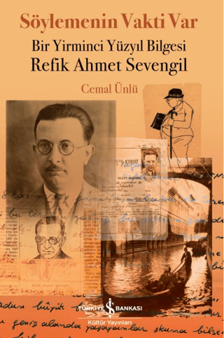 Söylemenin Vakti Var - Bir Yirminci Yüzyıl Bilgesi Refik - İş Bankası Kültür Yayınları Kitap