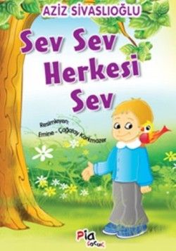 Sev Sev Herkesi Sev Aziz Sivaslıoğlu Türkçe çocuk kitabı kapağı