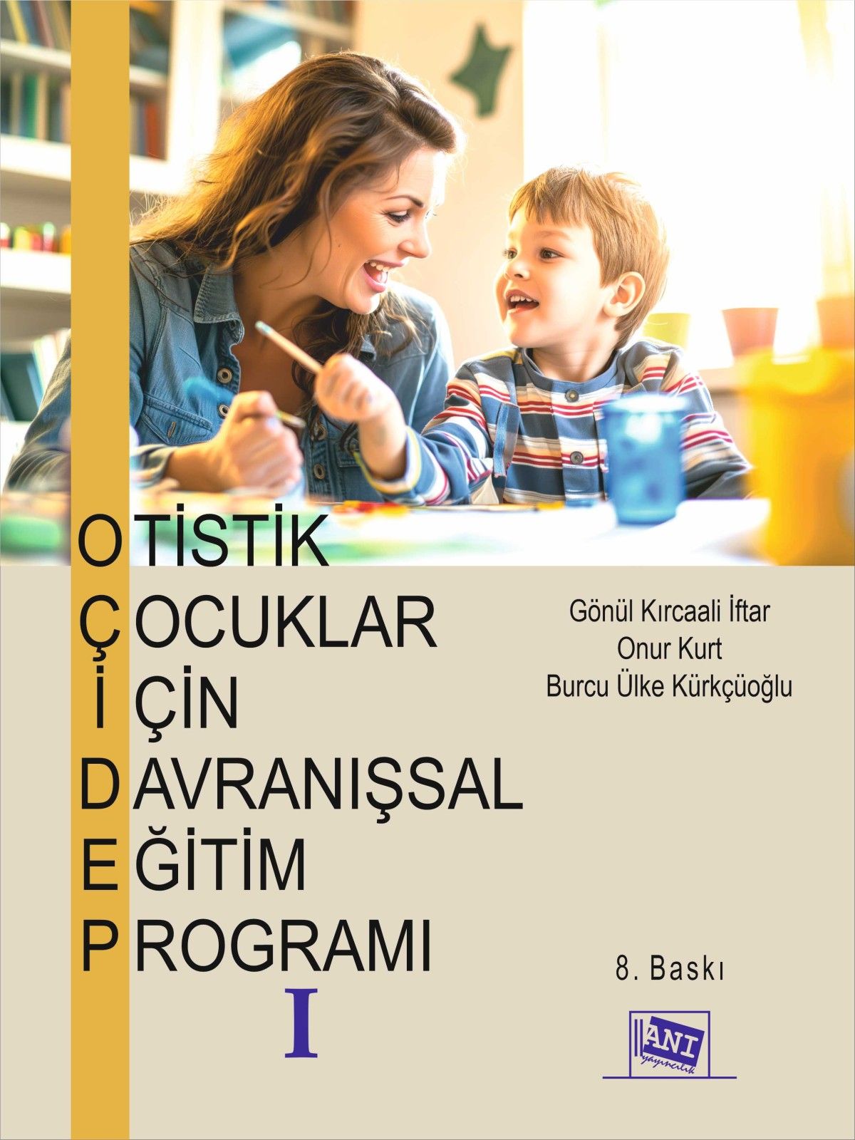 Otistik Çocuklar İçin Davranışsal Eğitim Programı 1 - Anı Yayıncılık Kitap