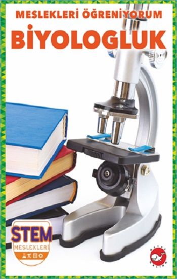 Meslekleri Öğreniyorum - Biyologluk Stem Meslekleri - Beyaz Balina Yayınları Kitap