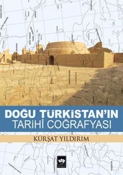Doğu Türkistan'ın Tarihi Coğrafyası - Ötüken Neşriyat Kitap