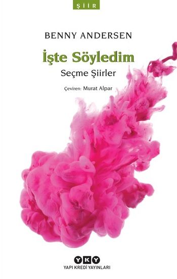 İşte Söyledim - Yapı Kredi Yayınları Kitap