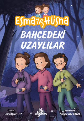Esma ile Hüsna 2 - Bahçedeki Uzaylılar - Erdem Çocuk Kitap