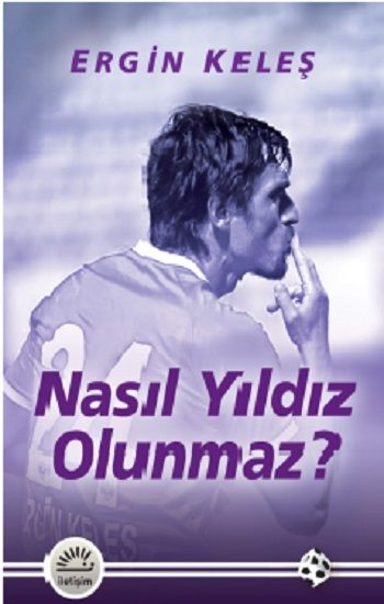Nasıl Yıldız Olunmaz? - İletişim Yayınları Kitap