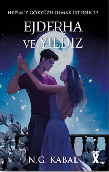 Hepimiz Gökyüzü Olmak İstedik 2.5 Ejderha ve Yıldız - Ciltli - Dex Yayınevi Kitap