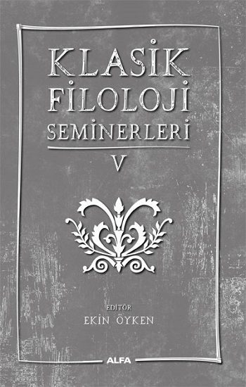 Klasik Filoloji Seminerleri V - Alfa Yayınları Kitap