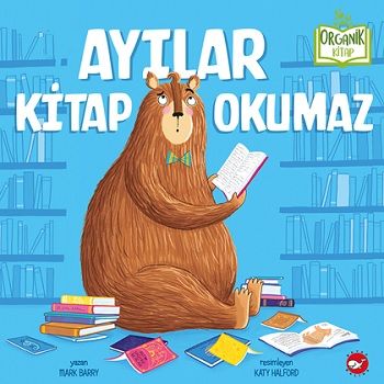 Ayılar Kitap Okumaz (Ciltli) - Beyaz Balina Yayınları Kitap