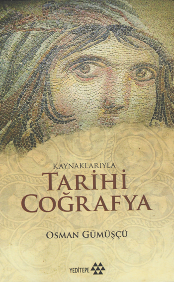 Kaynaklarıyla Tarihi Coğrafya - Yeditepe Yayınevi Kitap