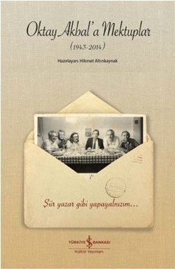 Oktay Akbal'a Mektuplar (1943-2014) - İş Bankası Kültür Yayınları Kitap