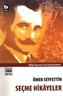 Ömer Seyfettin Seçme Hikayeler - Ömer Seyfettin, Hikayeler Türkçe kitap kapağı