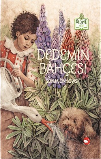 Organik Kitap - Dedemin Bahçesi (Ciltli) - Beyaz Balina Yayınları Kitap