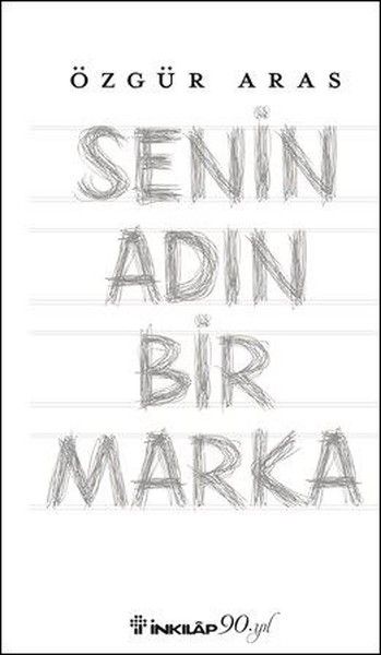 Senin Adın Bir Marka - İnkılap Kitabevi Kitap