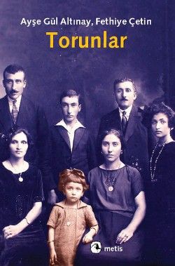 Torunlar Ayşe Gül Altınay Fethiye Çetin Türkçe kitap kapağı