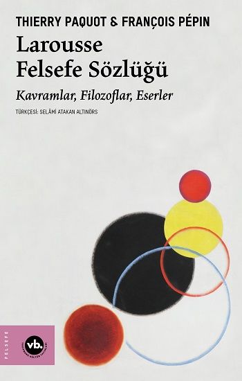 Larousse Felsefe Sözlüğü - Vakıfbank Kültür Yayınları Kitap
