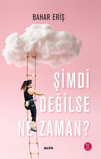 Şimdi Değilse Ne Zaman? - Alfa Yayınları Kitap
