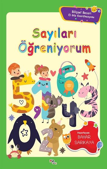 Bilişsel Beceri El Göz Koordinasyonu -Sayıları Öğreniyorum - Pia Çocuk Yayınları Kitap