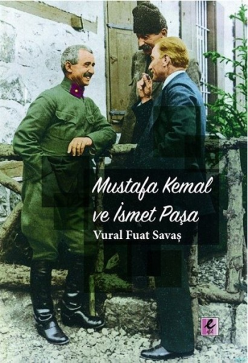 Mustafa Kemal ve İsmet Paşa - Efil Yayınevi Kitap