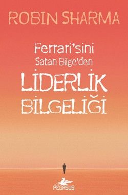 Ferrari'sini Satan Bilge'den Liderlik Bilgeliği - Pegasus Yayınları Kitap